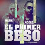 Gocho Ft. Wisin - El Primer Beso MP3