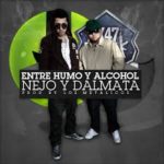 Ñejo y Dalmata - Entre El Humo Y El Alcohol MP3